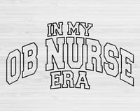 In My OB Nurse Era Svg Files For Cricut, OB Nurse Svg, Labor And Delivery Svg Dxf Png Eps Cut Files Silhouette