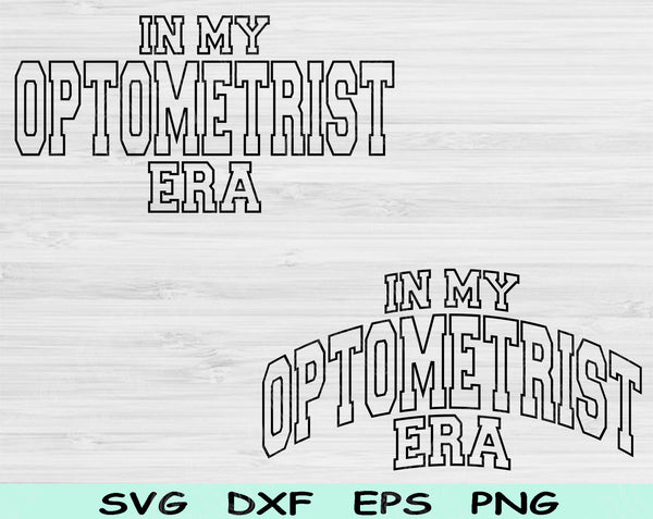In My Optometrist Era Svg Files For Cricut, Optometrist Svg, Optometry Svg Dxf Png Eps Cut Files Silhouette