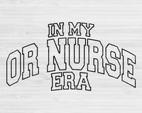 In My OR Nurse Era Svg Files For Cricut, OR Nurse Svg, Operating Room Nurse Svg Dxf Png Eps Cut Files Silhouette