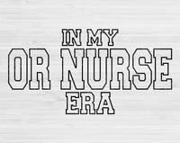 In My OR Nurse Era Svg Files For Cricut, OR Nurse Svg, Operating Room Nurse Svg Dxf Png Eps Cut Files Silhouette