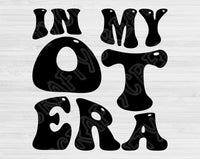 In My OT Era Svg Files For Cricut, OT Svg, Occupational Therapy Svg Dxf Png Eps Cut Files Silhouette