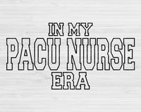 In My PACU Nurse Era Svg Files For Cricut, PACU Nurse Svg, Post Anesthesia Care Unit Nurse Svg Dxf Png Eps Cut Files Silhouette