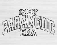 In My Paramedic Era Svg Files For Cricut, Paramedic Svg, EMT Svg Dxf Png Eps Cut Files Silhouette