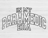 In My Paramedic Era Svg Files For Cricut, Paramedic Svg, EMT Svg Dxf Png Eps Cut Files Silhouette