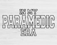In My Paramedic Era Svg Files For Cricut, Paramedic Svg, EMT Svg Dxf Png Eps Cut Files Silhouette