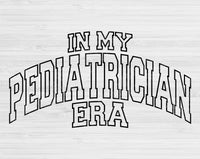 In My Pediatrician Era Svg Files For Cricut, Pediatrician Svg, Kid Doctor Svg Dxf Png Eps Cut Files Silhouette