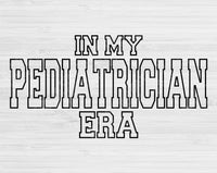In My Pediatrician Era Svg Files For Cricut, Pediatrician Svg, Kid Doctor Svg Dxf Png Eps Cut Files Silhouette