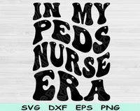 In My Peds Nurse Era Svg Files For Cricut, Peds Nurse Svg, Pediatric Nurse Svg Dxf Png Eps Cut Files Silhouette