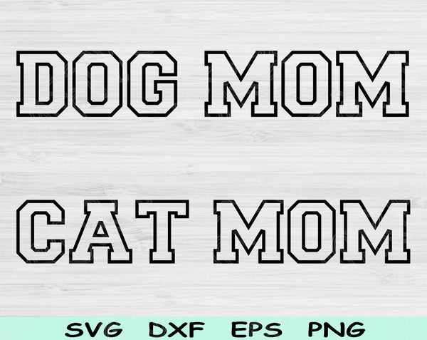 Dog Mom Svg Files For Cricut, Cat Mom Svg, Pet Lover Svg Dxf Png Eps Cut Files Silhouette