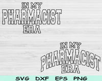 In My Pharmacist Era Svg Files For Cricut, Pharmacist Svg, Pharmacy Svg Dxf Png Eps Cut Files Silhouette