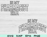 In My Pharmacist Era Svg Files For Cricut, Pharmacist Svg, Pharmacy Svg Dxf Png Eps Cut Files Silhouette