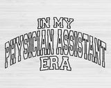 In My Physician Assistant Era Svg Files For Cricut, Physician Assistant Svg, PA Svg Dxf Png Eps Cut Files Silhouette