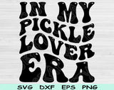 In My Pickle Lover Era Svg Files For Cricut, Pickle Lover Svg, Canning Season Svg Dxf Png Eps Cut Files Silhouette