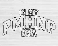 In My PMHNP Era Svg Files For Cricut, PMHNP Svg, Mental Health Nurse Svg Dxf Png Eps Cut Files Silhouette