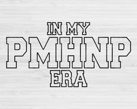 In My PMHNP Era Svg Files For Cricut, PMHNP Svg, Mental Health Nurse Svg Dxf Png Eps Cut Files Silhouette