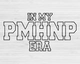 In My PMHNP Era Svg Files For Cricut, PMHNP Svg, Mental Health Nurse Svg Dxf Png Eps Cut Files Silhouette