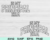 In My Principal Era Svg Files For Cricut, Principal Svg, Teacher Svg Dxf Png Eps Cut Files Silhouette