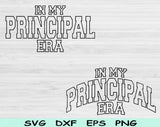 In My Principal Era Svg Files For Cricut, Principal Svg, Teacher Svg Dxf Png Eps Cut Files Silhouette