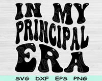 In My Principal Era Svg Files For Cricut, Principal Svg, Teacher Svg Dxf Png Eps Cut Files Silhouette