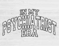 In My Psychiatrist Era Svg Files For Cricut, Psychiatrist Svg, Psychologist Svg Dxf Png Eps Cut Files Silhouette