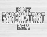 In My Psychiatrist Era Svg Files For Cricut, Psychiatrist Svg, Psychologist Svg Dxf Png Eps Cut Files Silhouette