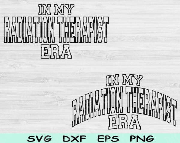 In My Radiation Therapist Era Svg Files For Cricut, Radiation Therapist Svg, Radiation Therapy Svg Dxf Png Eps Cut Files Silhouette