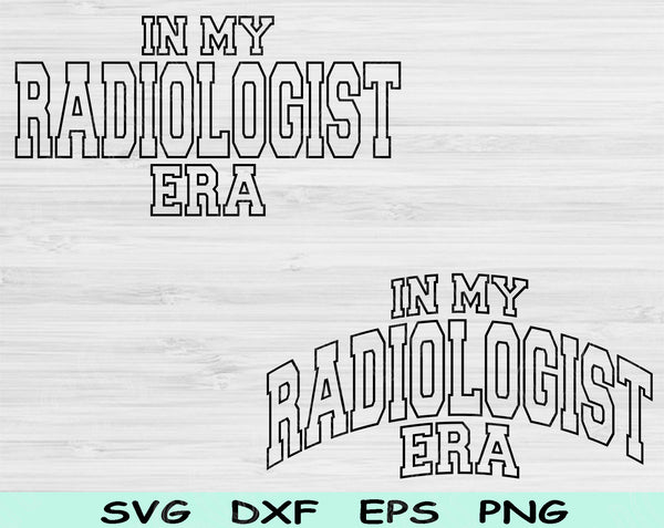 In My Radiologist Era Svg Files For Cricut, Radiologist Svg, Radiology Svg Dxf Png Eps Cut Files Silhouette