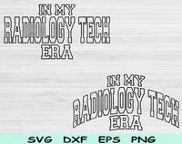 In My Radiology Tech Era Svg Files For Cricut, Radiology Tech Svg, Rad Tech Svg Dxf Png Eps Cut Files Silhouette