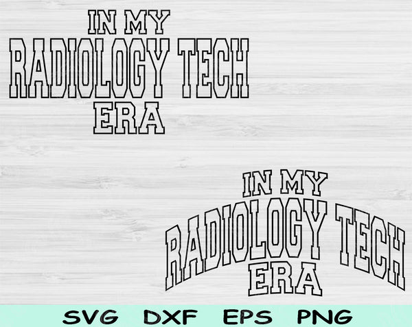 In My Radiology Tech Era Svg Files For Cricut, Radiology Tech Svg, Rad Tech Svg Dxf Png Eps Cut Files Silhouette