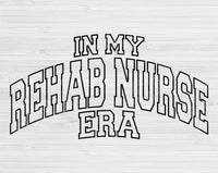 In My Rehab Nurse Era Svg Files For Cricut, Rehab Nurse Svg, Rehab Therapy Svg Dxf Png Eps Cut Files Silhouette