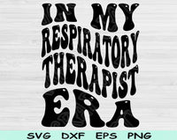 In My Respiratory Therapist Era Svg Files For Cricut, Respiratory Therapist Svg, RT Svg Dxf Png Eps Cut Files Silhouette