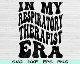 In My Respiratory Therapist Era Svg Files For Cricut, Respiratory Therapist Svg, RT Svg Dxf Png Eps Cut Files Silhouette