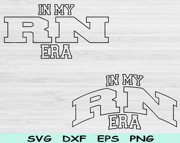In My RN Era Svg Files For Cricut, RN Svg, Registered Nurse Svg Dxf Png Eps Cut Files Silhouette