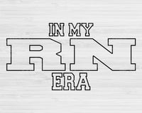 In My RN Era Svg Files For Cricut, RN Svg, Registered Nurse Svg Dxf Png Eps Cut Files Silhouette