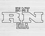 In My RN Era Svg Files For Cricut, RN Svg, Registered Nurse Svg Dxf Png Eps Cut Files Silhouette
