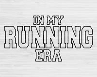 In My Running Era Svg Files For Cricut, Running Svg, Runner Svg Dxf Png Eps Cut Files Silhouette