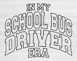 In My School Bus Driver Era Svg Files For Cricut, School Bus Driver Svg, Back To School Svg Dxf Png Eps Cut Files Silhouette
