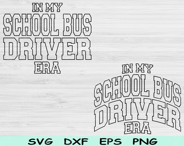 In My School Bus Driver Era Svg Files For Cricut, School Bus Driver Svg, Back To School Svg Dxf Png Eps Cut Files Silhouette