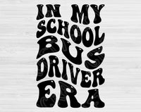 In My School Bus Driver Era Svg Files For Cricut, School Bus Driver Svg, Back To School Svg Dxf Png Eps Cut Files Silhouette