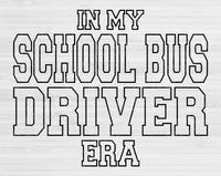 In My School Bus Driver Era Svg Files For Cricut, School Bus Driver Svg, Back To School Svg Dxf Png Eps Cut Files Silhouette