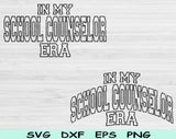 In My School Counselor Era Svg Files For Cricut, School Counselor Svg, Guidance Counselor Svg Dxf Png Eps Cut Files Silhouette