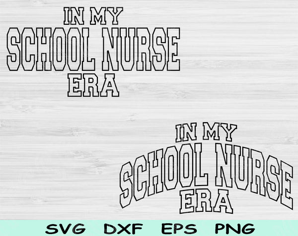 In My School Nurse Era Svg Files For Cricut, School Nurse Svg, Nursing Svg Dxf Png Eps Cut Files Silhouette