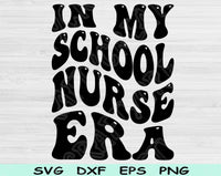 In My School Nurse Era Svg Files For Cricut, School Nurse Svg, Nursing Svg Dxf Png Eps Cut Files Silhouette
