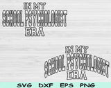 In My School Psychologist Era Svg Files For Cricut, School Psychologist Svg, School Counselor Svg Dxf Png Eps Cut Files Silhouette