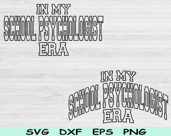 In My School Psychologist Era Svg Files For Cricut, School Psychologist Svg, School Counselor Svg Dxf Png Eps Cut Files Silhouette