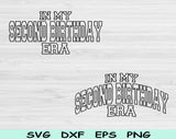 In My Second Birthday Era Svg Files For Cricut, 2nd Birthday Svg, 2 Year Old Svg Dxf Png Eps Cut Files Silhouette