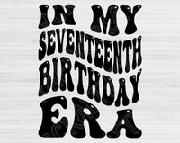 In My Seventeeth Birthday Era Svg Files For Cricut, 17th Birthday Svg, 17 Year Old Svg Dxf Png Eps Cut Files Silhouette