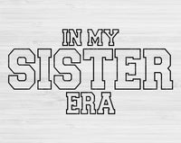 In My Sister Era Svg Files For Cricut, Sister Svg, Sis Svg Dxf Png Eps Cut Files Silhouette