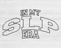 In My SLP Era Svg Files For Cricut, SLP Svg, Speech Language Pathologist Svg Dxf Png Eps Cut Files Silhouette