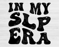 In My SLP Era Svg Files For Cricut, SLP Svg, Speech Language Pathologist Svg Dxf Png Eps Cut Files Silhouette